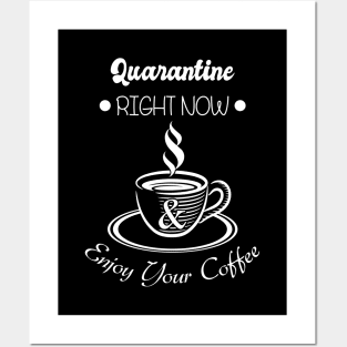 01 - QUARANTINE RIGHT NOW Posters and Art